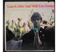 KIM FOWLEY - love is alive and well