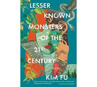 Kim Fu Lesser Known Monsters of the 21st Century (Tascabile)