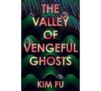 Kim Fu The Valley of Vengeful Ghosts (Tascabile)
