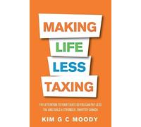 Kim G C Moody Making Life Less Taxing (Tascabile)