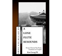 Kim Goeng Pil A Lone Flute Resounds (Tascabile)