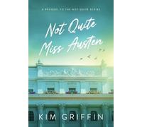 Kim Griffin Not Quite Miss Austen (Tascabile) Not Quite