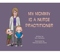 Kim Harkness My Mommy is a Nurse Practitioner (Copertina rigida)