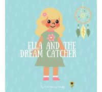 Kim Harvey-Keddy Ella and the Dream Catcher (Tascabile)