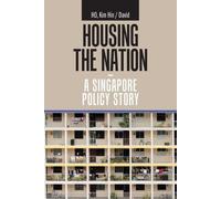 Kim Hin / David Ho Housing the Nation - a Singapore Policy Story (Tascabile)