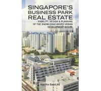 Kim Hin David Ho Singapore's Business Park Real Estate (Copertina rigida)