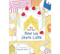 Kim Hyo-Eun How We Share Cake (Copertina rigida)