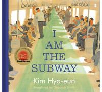Kim Hyo-Eun I Am the Subway (Copertina rigida)