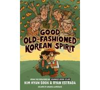 Kim Hyun Sook Ryan Est Good Old-Fashioned Korean Spirit: A Graphic N (Tascabile)