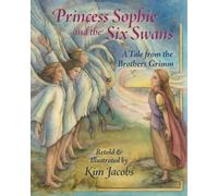 Kim Jacobs Princess Sophie and the Six Swans (Copertina rigida)
