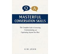 Kim John Masterful Conversation Skills (Tascabile)