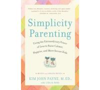 Kim John Payne Lisa M. Ross Simplicity Parenting (Tascabile)