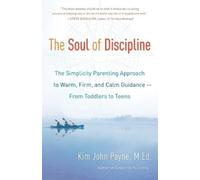 Kim John Payne The Soul of Discipline (Tascabile)