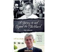 Kim Johnson A Journey to and Beyond the Blackboard (Tascabile)