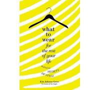Kim Johnson Gross What to Wear for the Rest of Your Life (Copertina rigida)