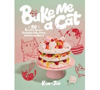 Kim-Joy Bake Me a Cat (Copertina rigida)