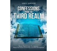 Kim K Sanders Confessions from the Third Realm (Tascabile)