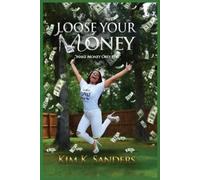 Kim K Sanders Loose Your Money (Tascabile)