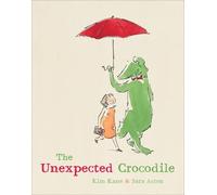 Kim Kane Sara Acton The Unexpected Crocodile (Copertina rigida)