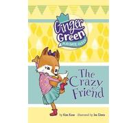 Kim Kane The Crazy Friend (Copertina rigida) Ginger Green, Playdate Queen