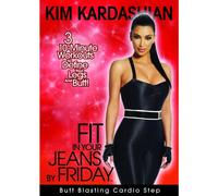 KIM KARDASHIAN Fit in Your Jeans by Friday 3 10-Minute Step Workouts to Define Your Legs and Butt! [DVD]