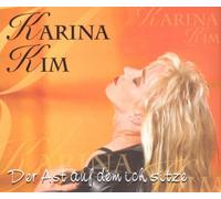 Kim,Karina - Der Ast auf dem Ich Sitze