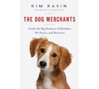 Kim Kavin The Dog Merchants (Tascabile)