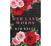 Kim Kelly Her Last Words (Tascabile)