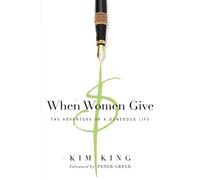 Kim King Peter Gre When Women Give - The Adventure of a Generous Li (Tascabile)