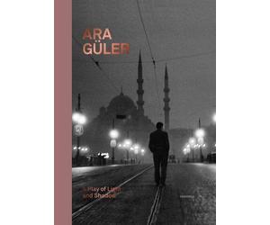 Kim Knoppers Ara Güler: A Play of Light and Shadow (Copertina rigida)