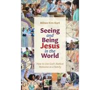 Kim-Kort Seeing and Being Jesus in the World (Tascabile)