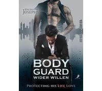 KiM Kristin Josep Bodyguard wider Willen - Protecting his (Life) Lo (Tascabile)