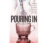 Kim Kurtz Pouring In (Tascabile)