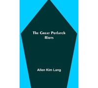 Kim Lang, Allen The Great Potlatch Riots Book NUOVO