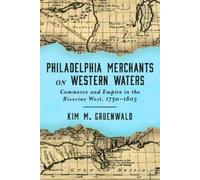 Kim M. Gruenwald Philadelphia Merchants on Western Waters (Copertina rigida)