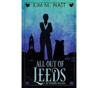 Kim M Watt All Out of Leeds (Tascabile) Di Adams Mystery