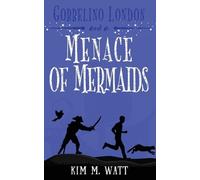 Kim M Watt Gobbelino London & a Menace of Mermaids (Tascabile)