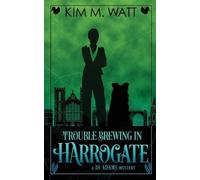 Kim M Watt Trouble Brewing in Harrogate (Tascabile) Di Adams Mystery