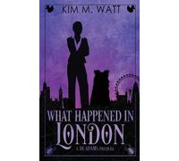 Kim M Watt What Happened in London (Tascabile)
