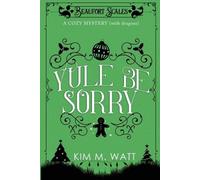 Kim M Watt Yule Be Sorry (Tascabile) Beaufort Scales Mystery