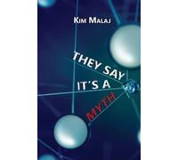 Kim Malaj They Say It's a Myth (Tascabile)