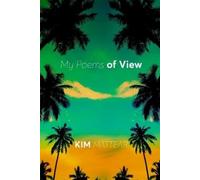 Kim Mattear My Poems of View (Tascabile)