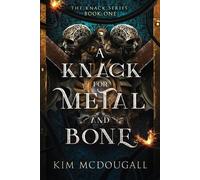 Kim McDougall A Knack for Metal and Bone (Tascabile)