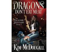 Kim McDougall Dragons Don't Eat Meat (Tascabile) Valkyrie Bestiary