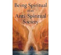 Kim Michaels Being Spiritual in an Anti-Spiritual Society (Tascabile)
