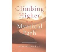Kim Michaels Climbing Higher on the Mystical Path (Tascabile)