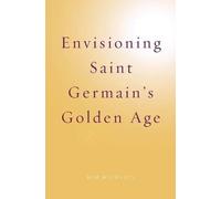 Kim Michaels Envisioning Saint Germain's Golden Age (Tascabile)