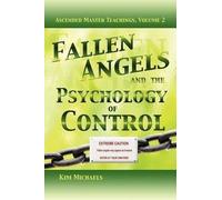 Kim Michaels Fallen Angels and the Psychology of Control (Tascabile)