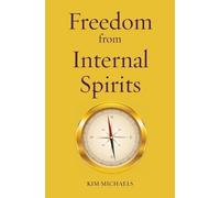 Kim Michaels Freedom from Internal Spirits (Tascabile) Path to Self-Mastery