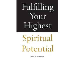Kim Michaels Fulfilling Your Highest Spiritual Potential (Tascabile)